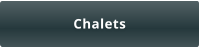 Chalets