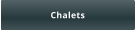 Chalets