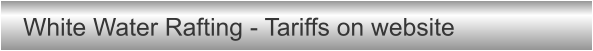 White Water Rafting - Tariffs on website