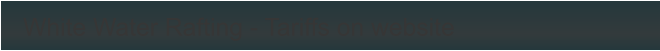 White Water Rafting - Tariffs on website