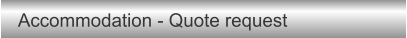 Accommodation - Quote request