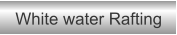 White water Rafting